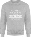 Co mnie nie zabije to mnie rozp*erdoli nerwowo Męska bluza szara 