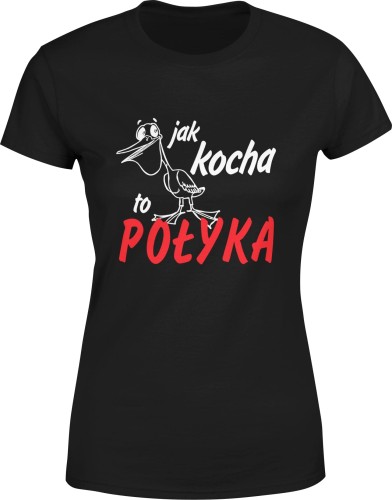 Jak kocha to połyka Damska koszulka czarna color:#000000