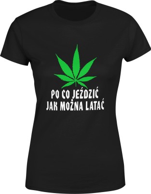 Po co jeździć jak można latać koszulka damska z nadrukiem