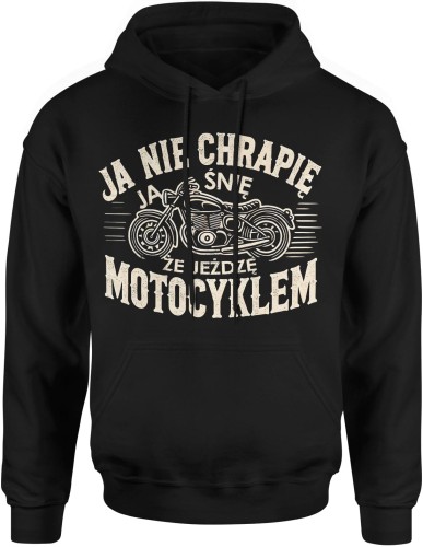 Ja nie chrapie ja śnie że jeżdzę motocyklem Męska bluza z kapturem 
czarna 