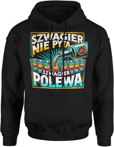 Szwagier nie pyta szwagier polewa prezent dla szwagra Męska bluza z kapturem czarna 