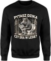 Pytasz dzika czy sra w lesie z dzikiem Męska bluza czarna 