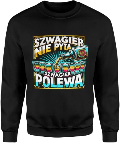 Szwagier nie pyta szwagier polewa prezent dla szwagra Męska bluza czarna 