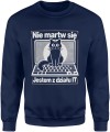 Nie martw się jestem z działu IT Męska bluza granatowa 
