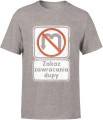 Znak Zakaz zawracania dupy Męska koszulka 