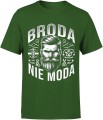 Broda to nie moda barber dla brodacza Męska koszulka zielona 