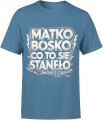 Matko Bosko Co To Się Stanęło Męska koszulka niebieska 