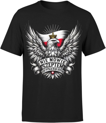 Nie mówię szeptem gdy pytają skąd jestem kiedy Męska koszulka 