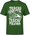 Teściu nie pyta teściu polewa dla teścia najlepszy teść Męska koszulka 