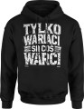 Tylko wariaci są coś warci Męska bluza z kapturem 