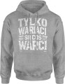 Tylko wariaci są coś warci Męska bluza z kapturem 