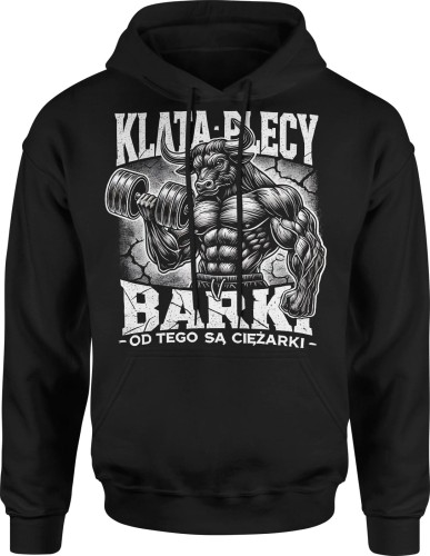 Klata Plecy Barki od tego są ciężarki Męska bluza z kapturem 