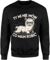 Ty mi nie mów co mam robić alpaka z alpaką Męska bluza 