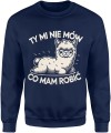 Ty mi nie mów co mam robić alpaka z alpaką Męska bluza 