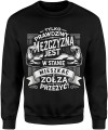 Tylko prawdziwy mężczyzna jest w stanie mieszkać z zołzą i przeżyć Męska bluza 