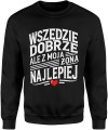Wszędzie dobrze z moją żona najlepiej Męska bluza 