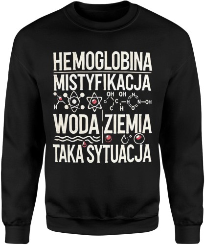 Hemoglobina Mistyfikaja Woda Ziemia Taka Sytuacja Męska bluza 
