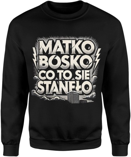 Matko Bosko Co To Się Stanęło Męska bluza 