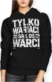 Tylko wariaci są coś warci Damska bluza z kapturem 