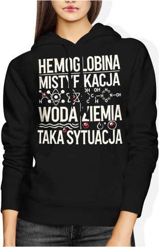 Hemoglobina Mistyfikaja Woda Ziemia Taka Sytuacja Damska bluza z kapturem 
