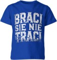 Braci się nie traci Dziecięca koszulka  