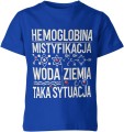 Hemoglobina Mistyfikaja Woda Ziemia Taka Sytuacja Dziecięca koszulka 