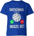 Siatkówka dzwoni muszę iść Dziecięca koszulka 