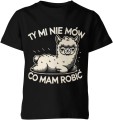 Ty mi nie mów co mam robić alpaka z alpaką Dziecięca koszulka 