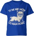 Ty mi nie mów co mam robić alpaka z alpaką Dziecięca koszulka 