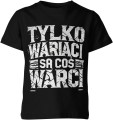Tylko wariaci są coś warci Dziecięca koszulka 