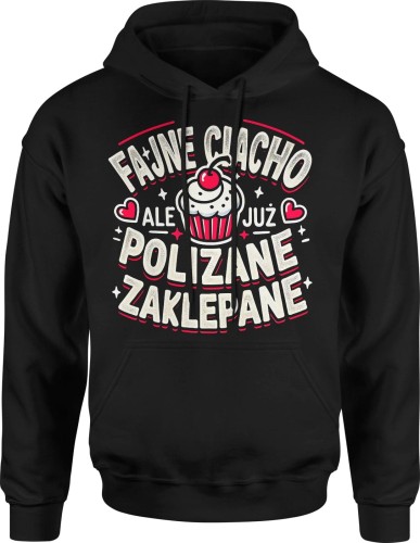 Fajne ciacho ale polizane i zaklepane babeczka Męska bluza z kapturem 