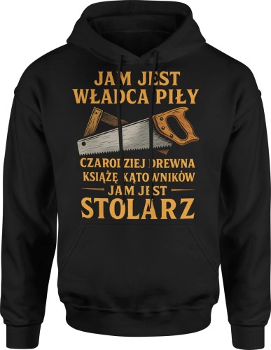 Jam jest władca piły Jam jest stolarz Męska bluza z kapturem 