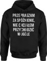 Przepraszam za spóźnienie nie chciałem przychodzić w ogóle Męska bluza z kapturem 
