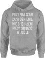 Przepraszam za spóźnienie nie chciałem przychodzić w ogóle Męska bluza z kapturem  