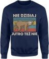 Nie dzisiaj jutro też nie Męska bluza 
