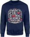 Będę Cię wku*wiać do końca Twoich dni Męska bluza 