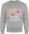 Będę Cię wku*wiać do końca Twoich dni Męska bluza  