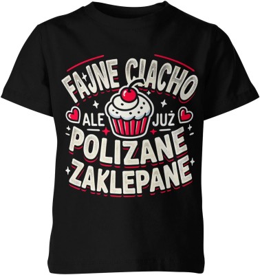 Fajne ciacho ale polizane i zaklepane babeczka Dziecięca koszulka