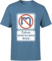 Znak Zakaz zawracania dupy Męska koszulka 