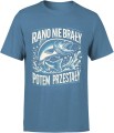 Rano nie brały potem przestały Męska koszulka niebieska 