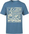 Społem ale się nie wyspołem spoołem Męska koszulka 