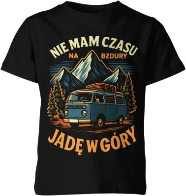 Nie mam czasu na bzdury jadę w góry biwak Dziecięca koszulka