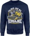 Fajnie jak na kombajnie dla kombajnisty Męska bluza 
