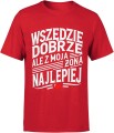 Wszędzie dobrze z moją żona najlepiej Męska koszulka 