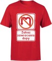 Znak Zakaz zawracania dupy Męska koszulka 
