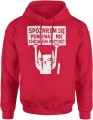 Spóźniłem się ponieważ nie chciałem przyjść Męska bluza z kapturem 