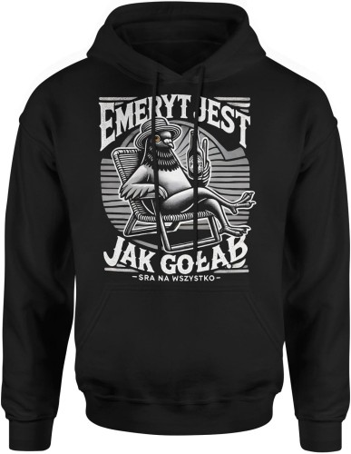 Emeryt jest jak gołąb sra na wszystko Męska bluza z kapturem 