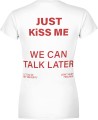 Just kiss me we can talk latter Damska koszulka 