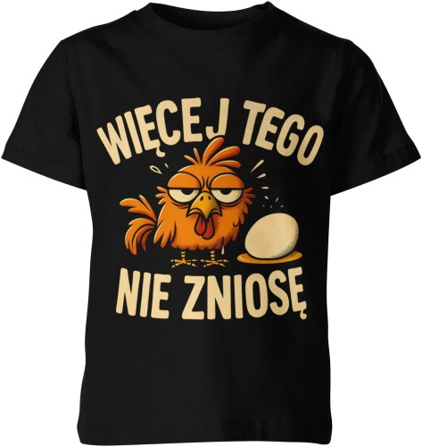 Więcej tego nie zniosę kura i jajko Dziecięca koszulka 