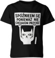 Spóźniłem się ponieważ nie chciałem przyjść Dziecięca koszulka 
